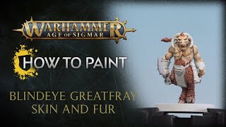 How to Paint: Blindeye Greatfray Skin and Fur