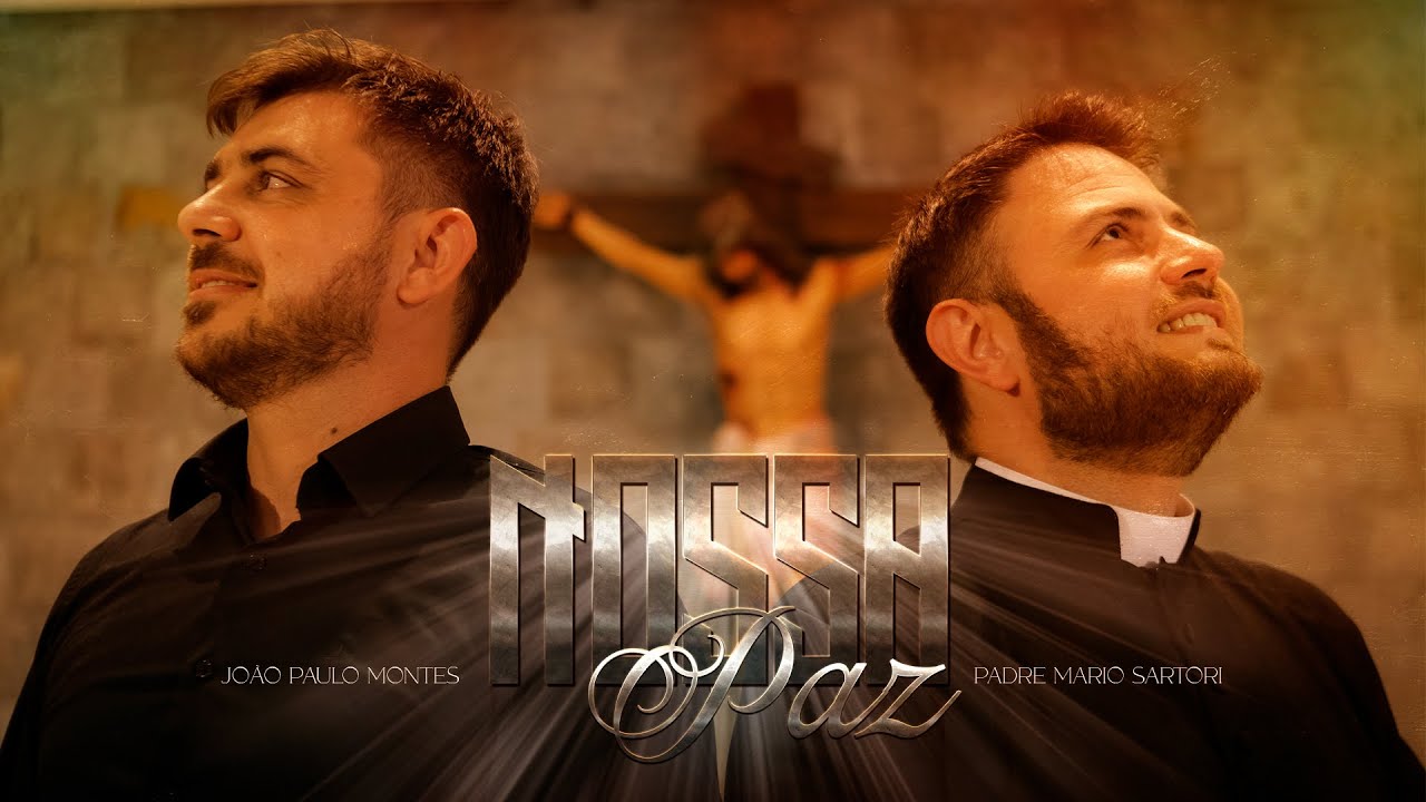 Nossa Paz - João Paulo Montes & Padre Mario Sartori