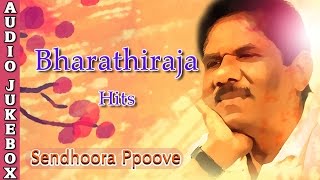 Bharathiraja Best Songs Jukebox  Sendhoora Poove  