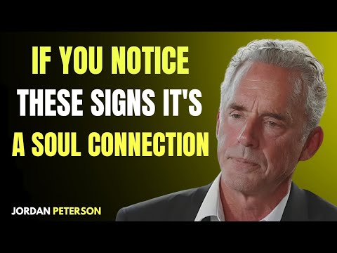 10 Signs Someone Feels a Deep Soul Connection With You | Jordan Peterson Motivational Speech