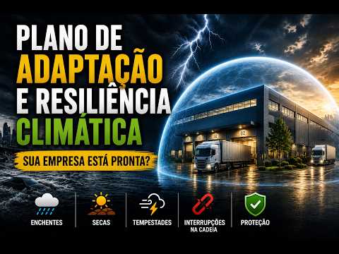 Plano de Adaptação Climática: sua empresa está preparada para o inevitável?