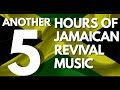 ANOTHER 5 HOURS OF JAMAICAN REVIVAL MUSIC !!!