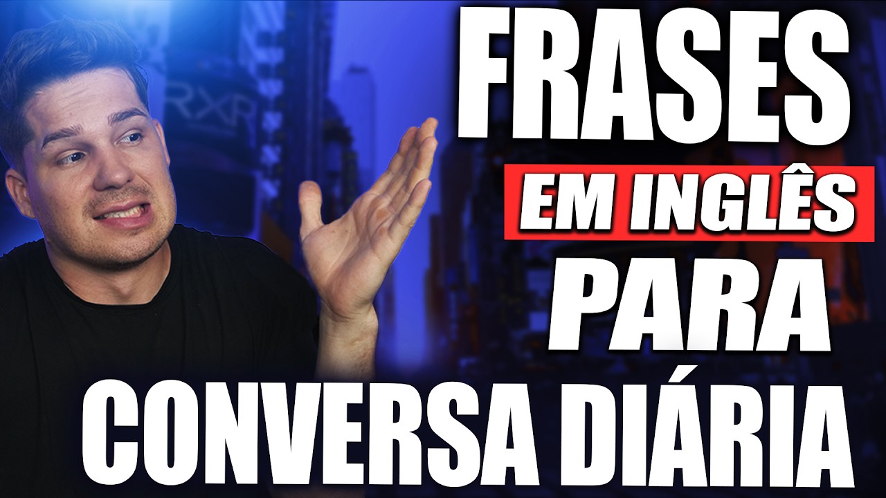 Frases do Dia a Dia - Aumente seu Vocabulário