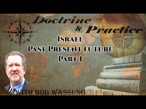 Israel; Past Present and Future Part 1