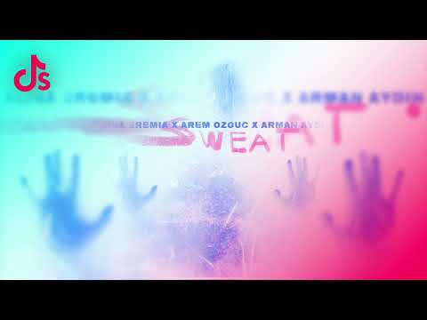 Alina Eremia x Arem Ozguc x Arman Aydin - Sweat  (TIKTOK VERSION)