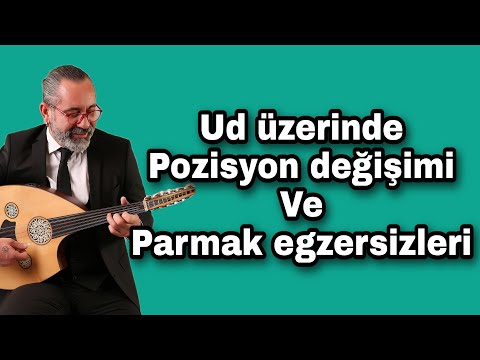 UD ÜZERİNDE POZİSYON DEĞİŞİMİ VE PARMAK EGZERSİZLERİ | SAĞ EL - SOL EL KOORDİNASYONU | UD DERSİ 101