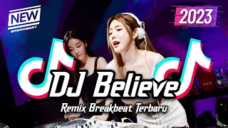 Download lagu DJ Believe Breakbeat Remix Full Bass Version 2023 mp3