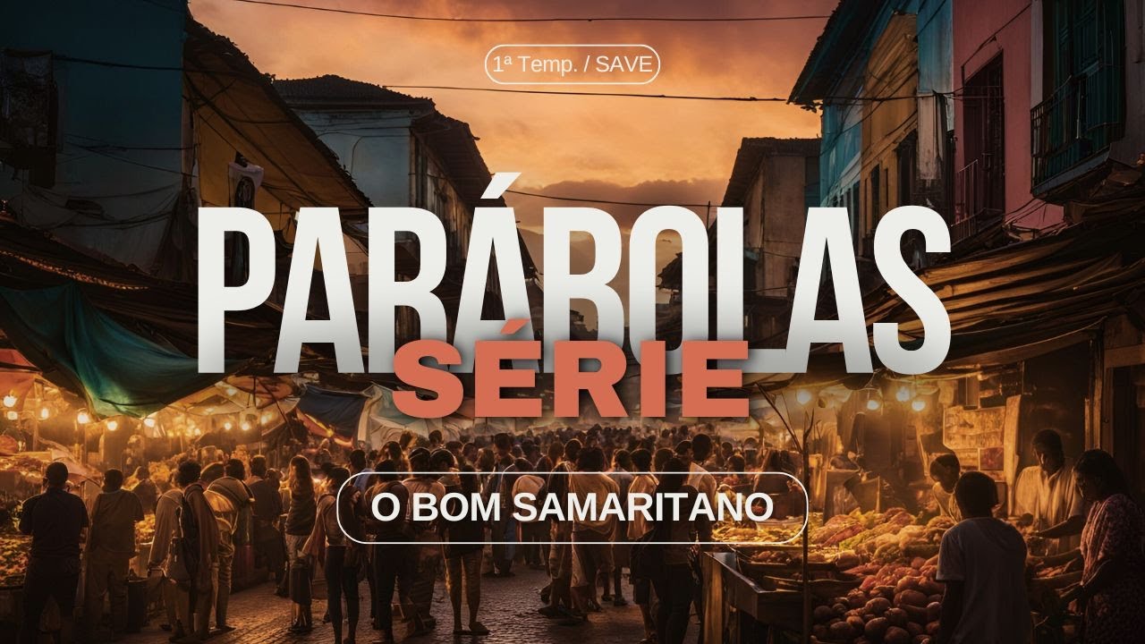 O BOM SAMARITANO | Série Parábolas - William Goulart