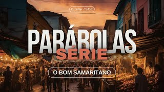 O BOM SAMARITANO | Série Parábolas - William Goulart