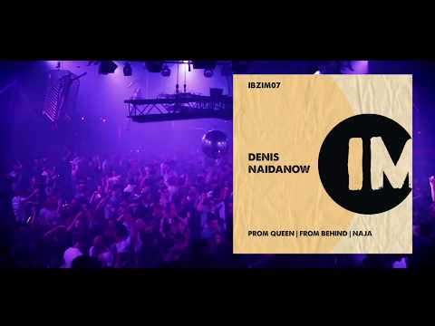 Denis Naidanow - Coming from Behind (Original Mix) Ibiza IM