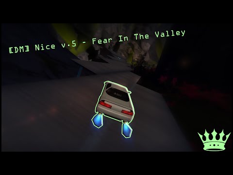 [DM] Nice v.5 - Fear In The Valley [Quality Test]