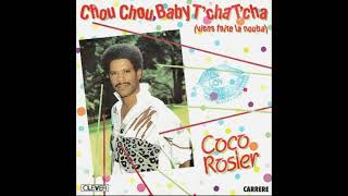 Coco Rosier - Chou chou baby t'cha t'cha (viens faire la nouba) [1985]