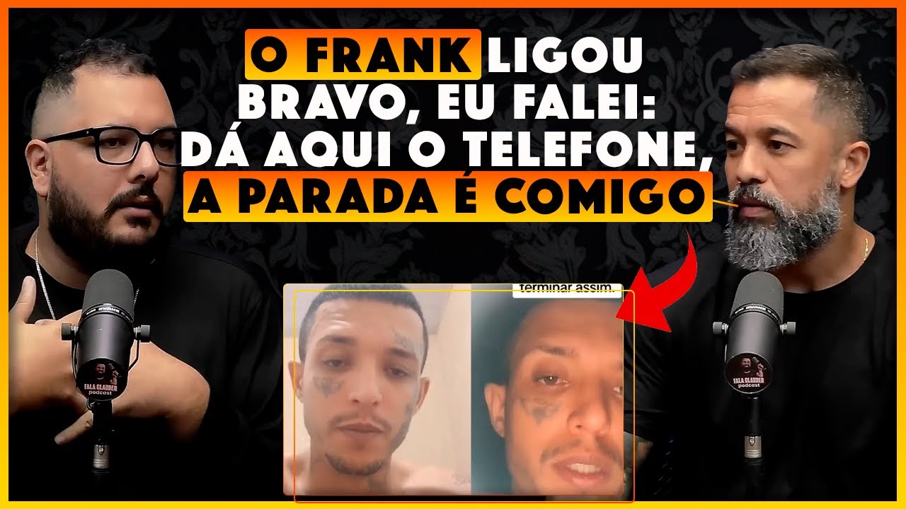 O dia que o FRANK EX P*C*C* ligou BRAVO no podcast - FALA GLAUBER PODCAST
