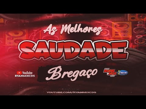 CD AS MELHORES DA SAUDADE E DO BREGAÇO 2K23 - DJ RYAN MIX