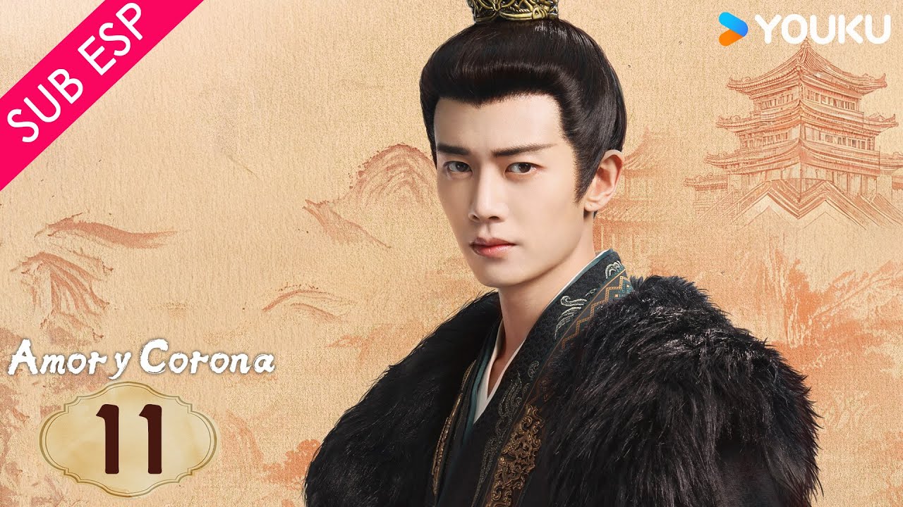 【SUB ESP】Amor y Corona EP11 | Allen Ren / Peng Xiaoran / Zhang Yao / Estelle Chen | YOUKU