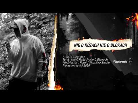 LUNATYK - NIE O RÓŻACH NIE O BLOKACH (prod. HeadSpace)