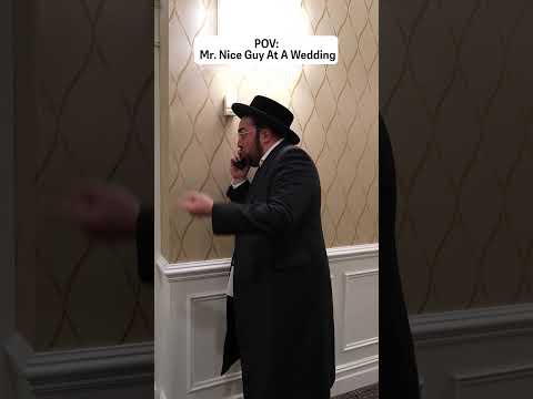 POV: Mr. nice guy at a wedding