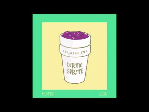 Les Alchimistes - Dirty Sprite (Prod. Madeintyo - Uber Everywher )