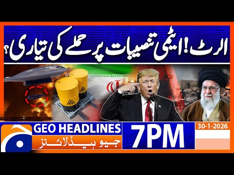 𝐔𝐒 𝐀𝐭𝐭𝐚𝐜𝐤 𝐨𝐧 𝐈𝐑𝐀𝐍..?? | Headlines Geo News 7 PM (30 Jan 2026)