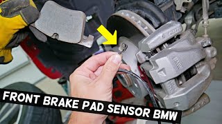 BMW FRONT BRAKE PAD WEAR SENSOR REPLACEMENT REMOVAL LOCATION