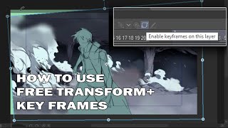 How to use Free Transform+Keyframes [ ClipStudio Paint Tutorial ]