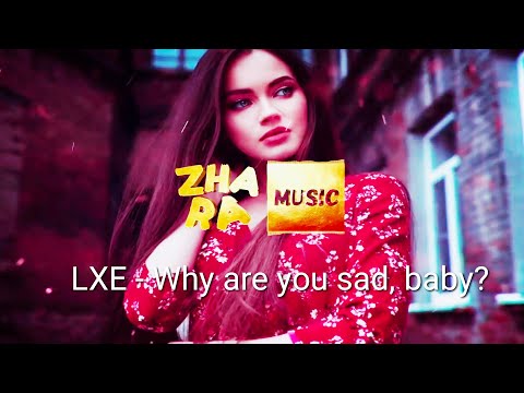 LXE - Why are you sad, baby?_populer