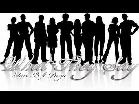 What They Say - Chris B ft Doza