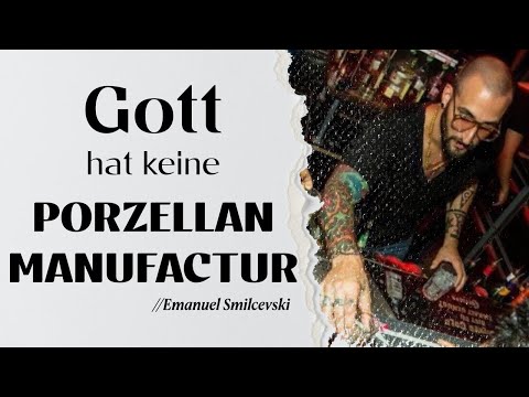 "Gott hat keine Porzellanmanufaktur" - Ein persönliches Lebenszeugnis | Emanuel Smilcevski