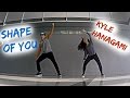 Ed Sheeran-Shape of You | Kyle Hanagami  @KYLEHANAGAMI @LEROYSANCHEZ