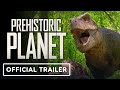 Prehistoric Planet - Official Trailer (2022) Sir David Attenborough