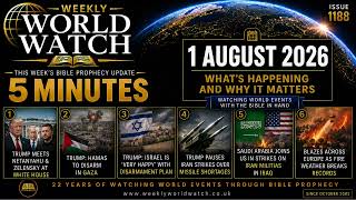Weekly World Watch | Bible Prophecy Update | 1 August 2026 | Trump, Israel, Iran & Bible Prophecy