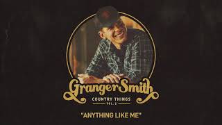 Granger Smith - Anything Like Me (Official Audio)