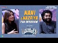 Nani and Nazriya Funny Interview | #AnteSundaraniki | Vivek Sagar | Vivek Athreya
