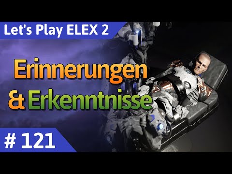 ELEX 2 deutsch Teil 121 - Erinnerungen & Erkenntnisse Let's Play
