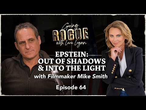 EPSTEIN: OUT OF SHADOWS & INTO THE LIGHT with Filmmaker Mike Smith | Ep 64 | Going Rogue with Lara