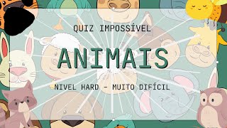 SUPER QUIZ DE ANIMAIS - IMPOSSIVEL ACERTAR TODOS