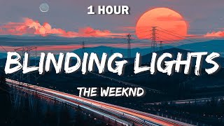The Weeknd - Blinding Lights (Lyrics) 🎵 1 Hour 🎵