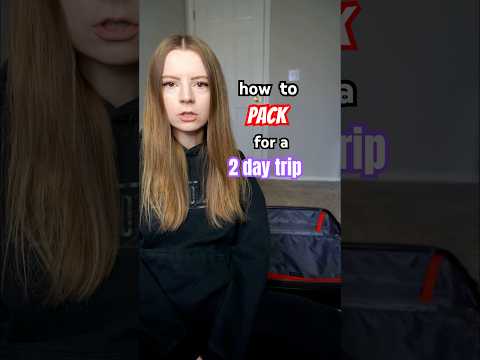 How To Pack For A Trip