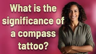 What is the significance of a compass tattoo