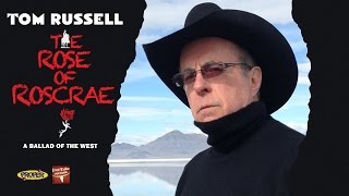 Tom Russell - The Rose of Roscrae EPK