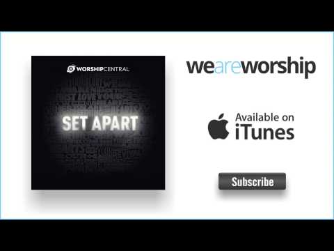 Worship Central - Set Apart [Live]
