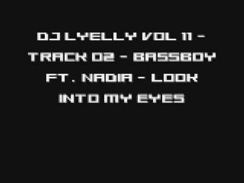 DJ Lyelly Vol 11 - Track 02 - Bassboy ft. Nadia - Look Into My Eyes