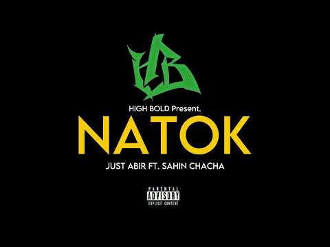 HIGH BOLD - NATOK (OFFICIAL AUDIO) JUST ABIR FT. SAHIN CHACHA