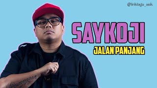Download lagu Saykoji - Jalan Panjang (Lyrics) mp3