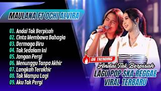 Download lagu Maulana Ardiansyah Ft. Ochi Alvira - ANDAI TAK BERPISAH - CINTA MEMBAWA BAHAGIA| LAGU POP SKA REGGAE mp3