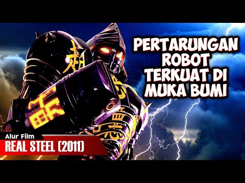 PERTARUNGAN ANTARA ROBOT TERKUAT DI MUKA BUMI | ALUR CERITA FILM REAL STEEL (2011)