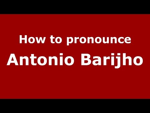 How to pronounce Antonio Barijho (Spanish/Argentina) - PronounceNames.com