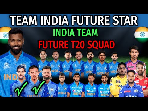 India Team Future Star | Team India Future T20 Squad | Future T20 Best Squad for India Team