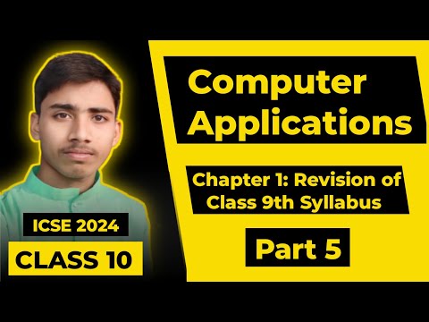 Revision of Class 9th Syllabus | ICSE Class 10 Computer | Chapter 1 | ICSE Batch: 2023-2024 | Part 5