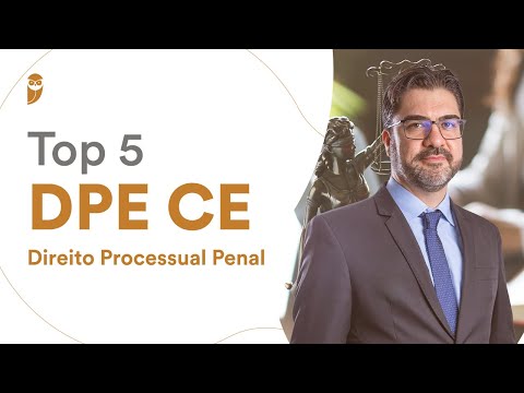 TOP 5 DPE CE - Direito Processual Penal